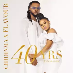 Chidinma X Flavour - 40Yrs